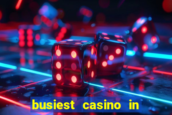 busiest casino in las vegas