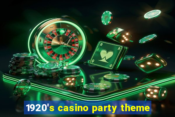 1920's casino party theme