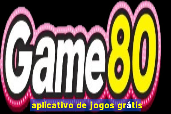 aplicativo de jogos grátis