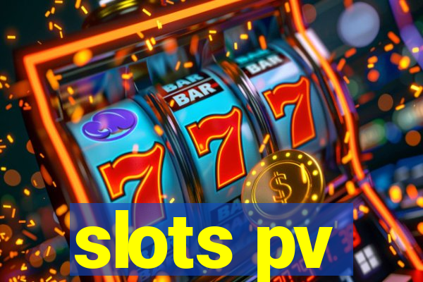 slots pv