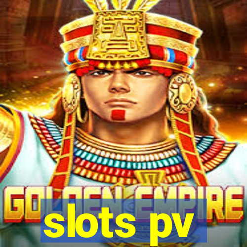 slots pv