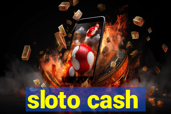 sloto cash