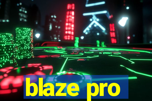 blaze pro