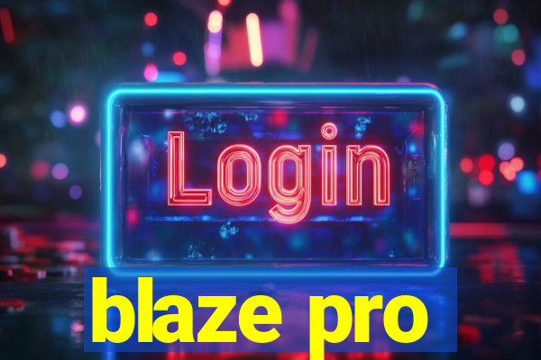 blaze pro