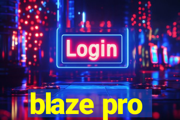 blaze pro