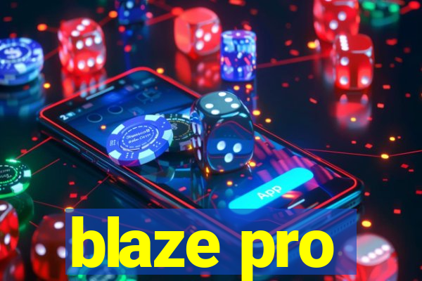 blaze pro