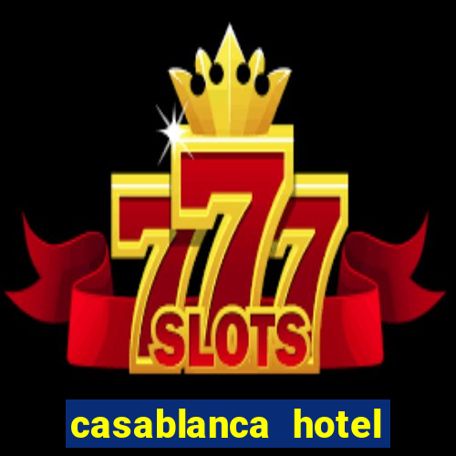 casablanca hotel and casino