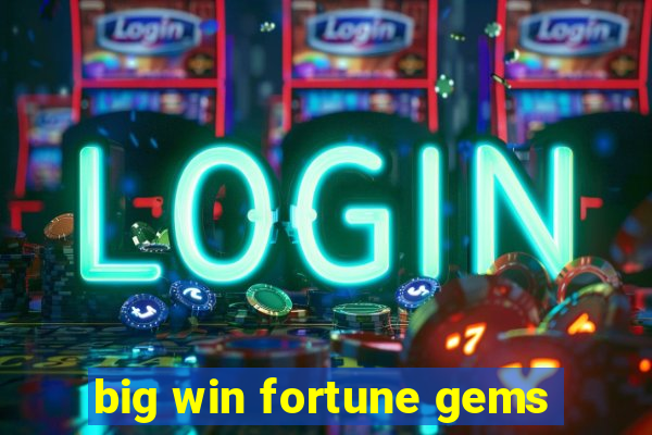 big win fortune gems