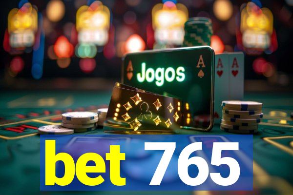 bet 765