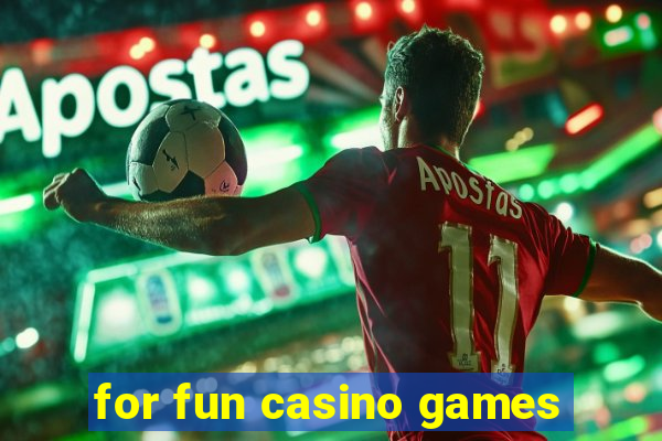 for fun casino games