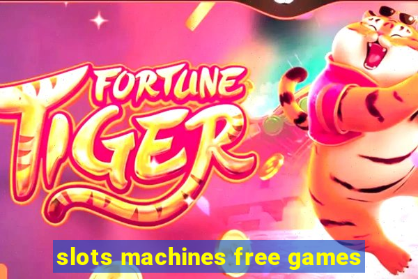 slots machines free games