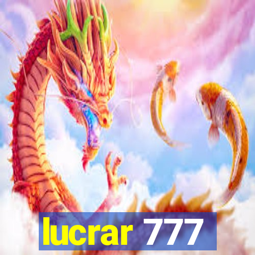 lucrar 777