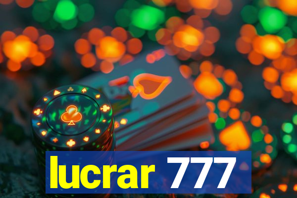 lucrar 777