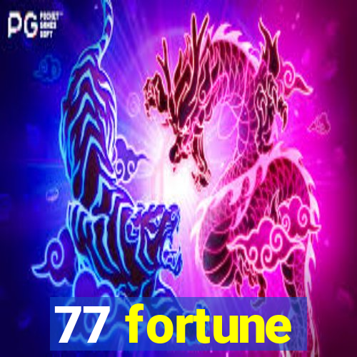 77 fortune