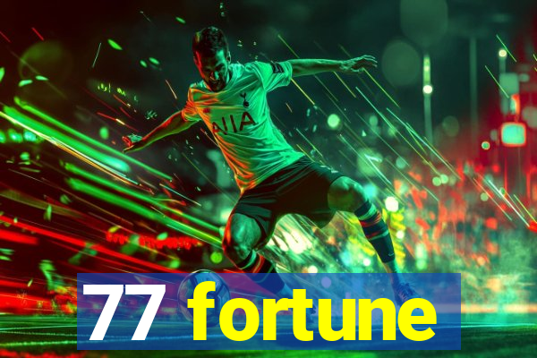 77 fortune