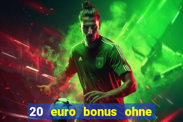 20 euro bonus ohne einzahlung casinos 2024