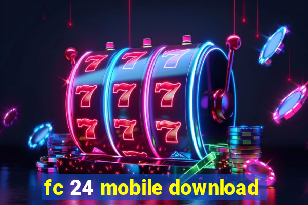 fc 24 mobile download