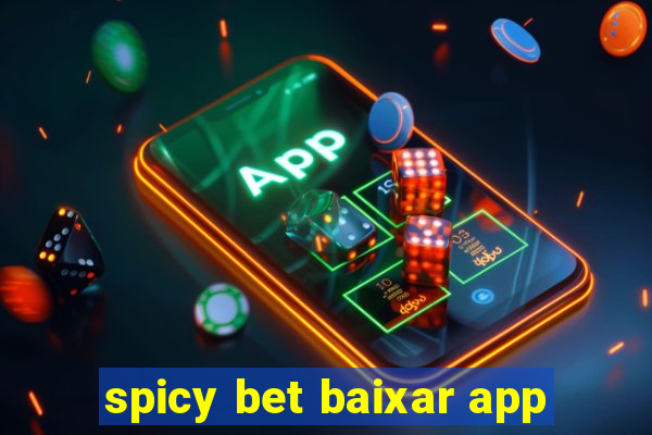 spicy bet baixar app