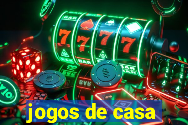 jogos de casa