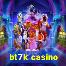 bt7k casino