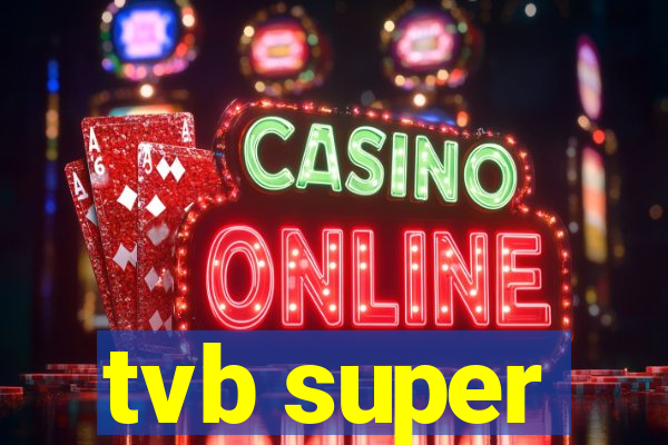 tvb super