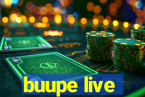 buupe live