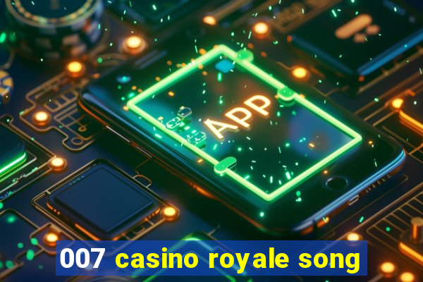 007 casino royale song