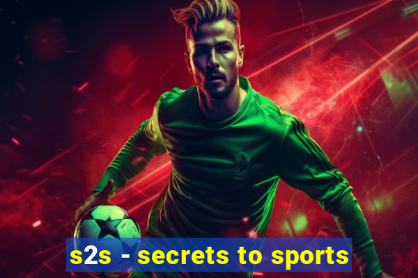 s2s - secrets to sports