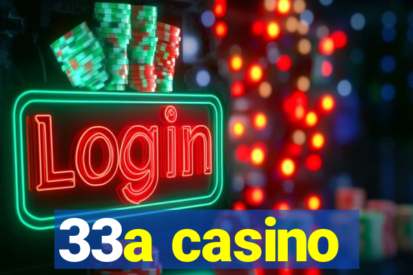 33a casino