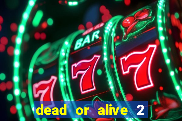 dead or alive 2 slot demo bonus buy