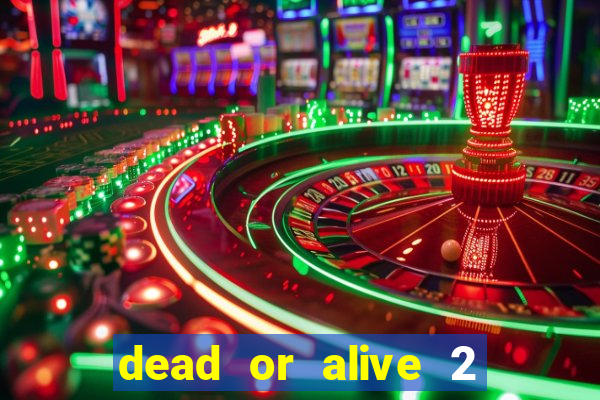 dead or alive 2 slot demo bonus buy