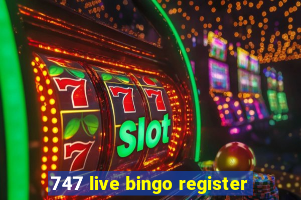 747 live bingo register