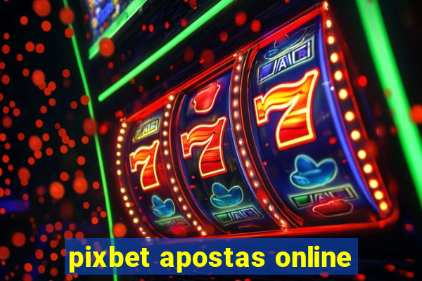 pixbet apostas online