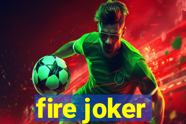 fire joker