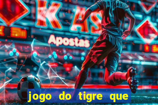 jogo do tigre que da bonus no cadastro sem deposito