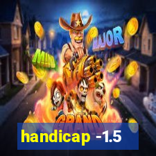 handicap -1.5