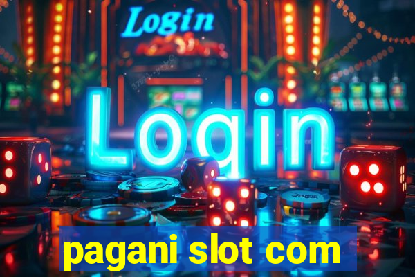 pagani slot com