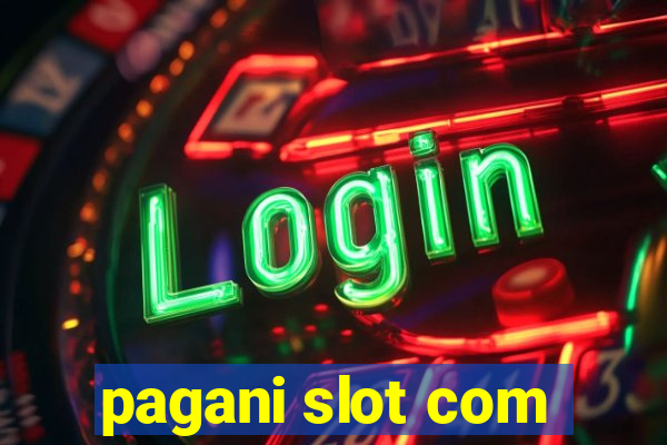 pagani slot com