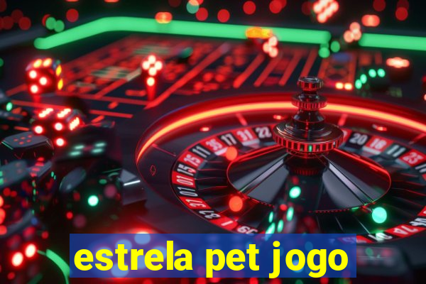 estrela pet jogo