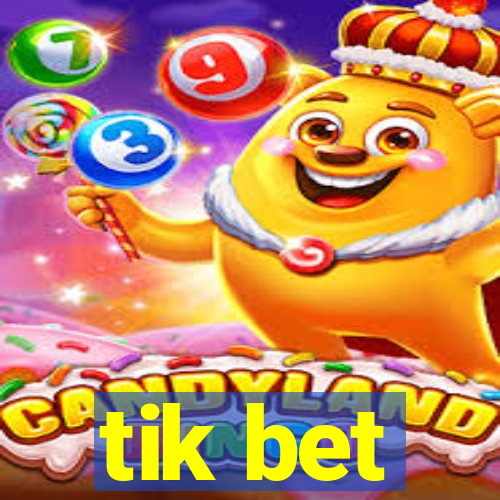 tik bet