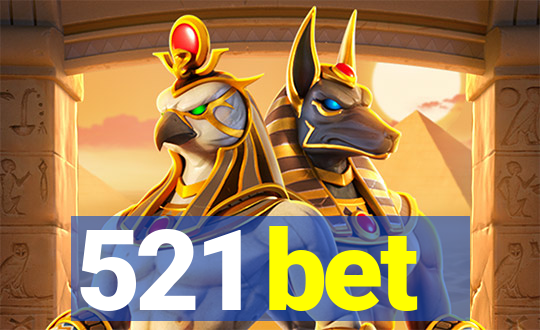 521 bet