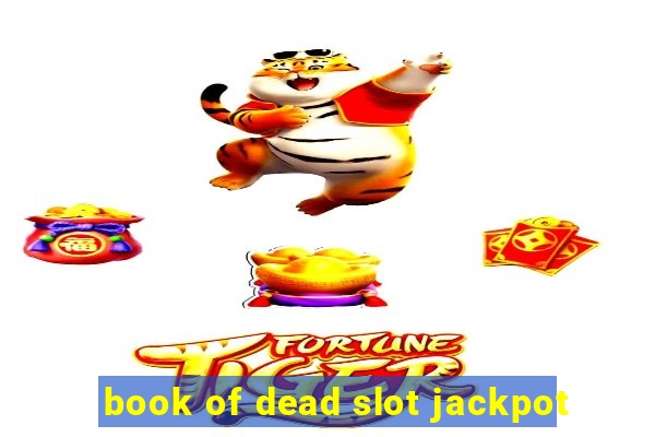 book of dead slot jackpot