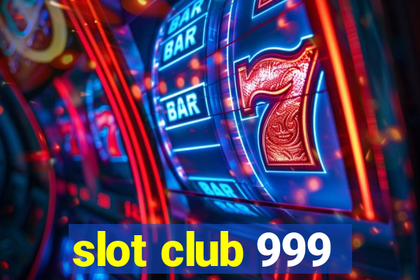 slot club 999