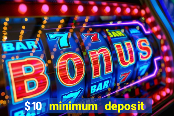 $10 minimum deposit australian casinos