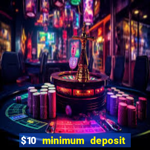 $10 minimum deposit australian casinos