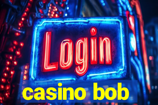 casino bob