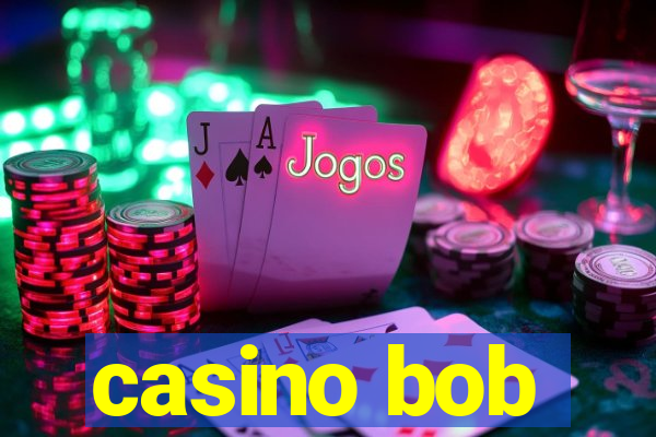 casino bob