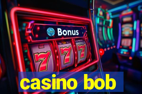 casino bob