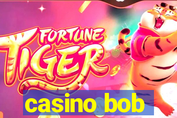 casino bob