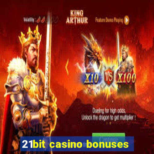 21bit casino bonuses